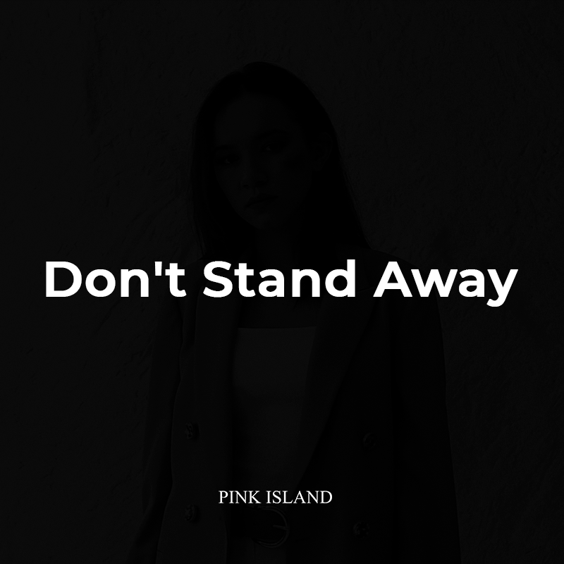 Special Project “Don't Stand Away”