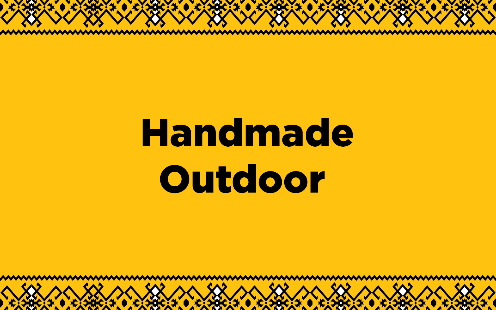 Hand Made Outdoor