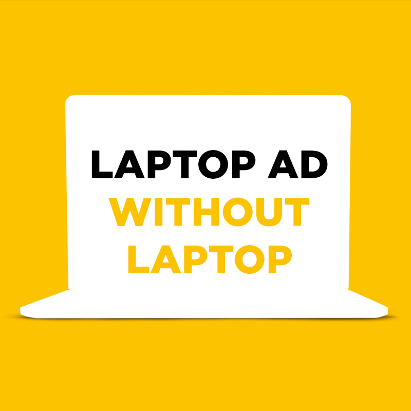 Laptop ad without laptop