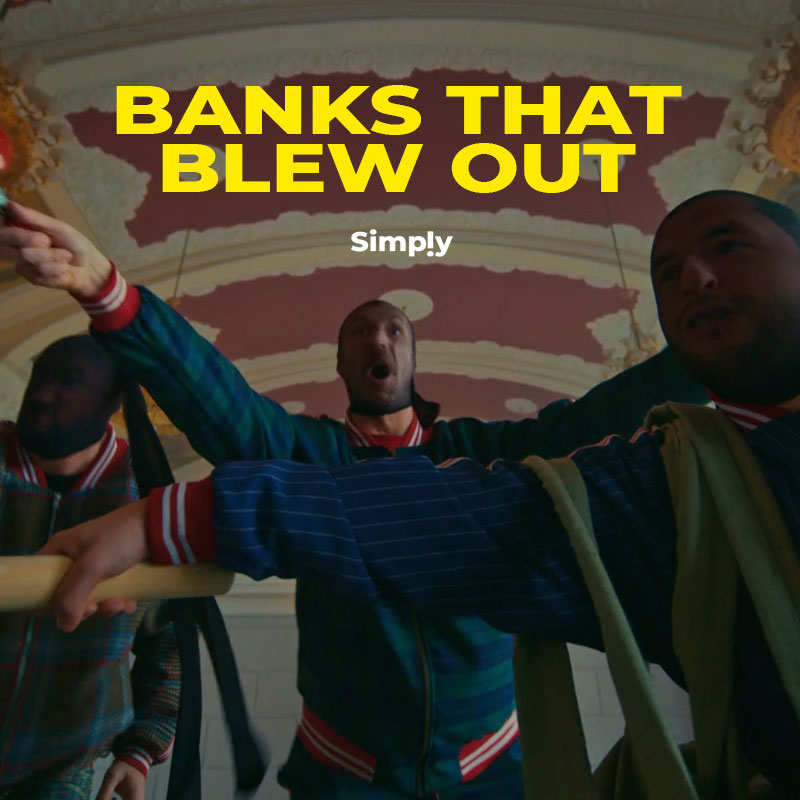 Simply. Banks that blew out